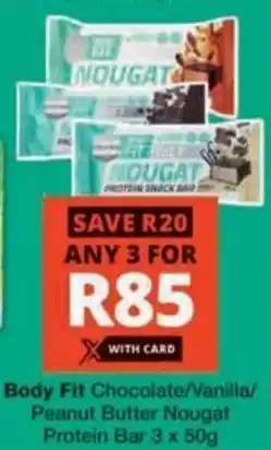 Checkers Hyper Body Fit Chocolate/ Vanilla/ Peanut Butter Nougat Protein Bar offer
