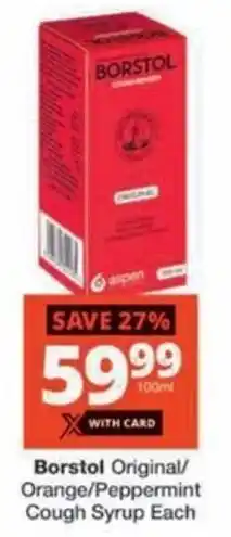 Checkers Hyper Borstol Original/ Orange/ Peppermint Cough Syrup Each offer