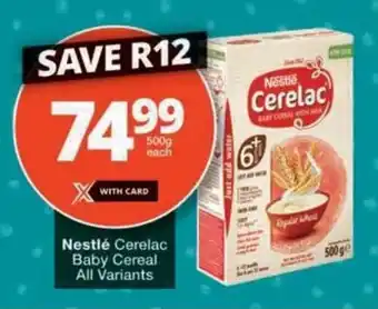 Checkers Hyper Nestlé Cerelac Baby Cereal All Variants offer