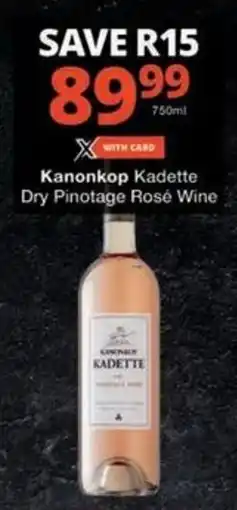 Checkers Hyper Kanonkop Kadette Dry Pinotage Rosé Wine offer