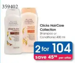 Clicks Clicks Hair Care Collection Shampoo or Conditioner offer
