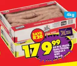 Shoprite BIG HUCK FROZEN BRAAI/CHICKEN CHAKALAKA WORS 4kg offer