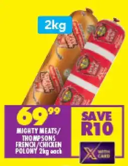 Shoprite Mighty Meats/Thompson's French Chicken Polony 2kg each offer