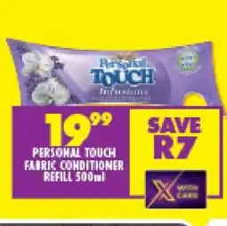 Shoprite PERSONAL TOUCH FABRIC CONDITIONER REFILL 500ml offer