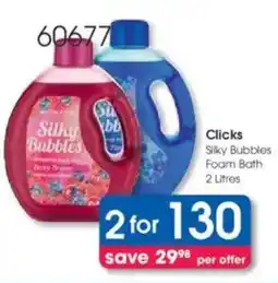 Clicks Clicks Silky Bubbles Foam Bath offer