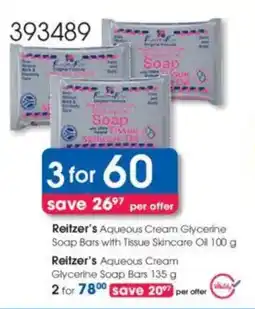 Clicks Reitzer's Aqueous Cream Glycerine Soap Bars with Tissue Skincare Oil offer
