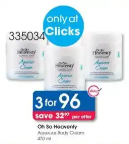 Clicks Oh So Heavenly Aqueous Body Cream offer
