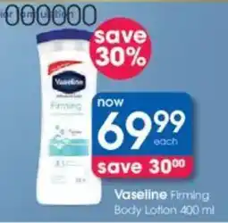 Clicks Vaseline Firming Body Lotion offer
