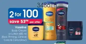 Clicks Vaseline Body Cream or Lotion offer