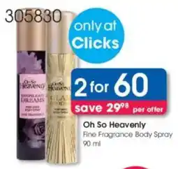 Clicks Oh So Heavenly Fine Fragrance Body Spray offer