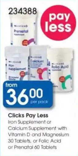 Clicks Clicks Pay Less Iron Supplement or Calcium Supplement with Vitamin D and Magnesium Tablets, or Folic Acid or Prenatal Tablets offer