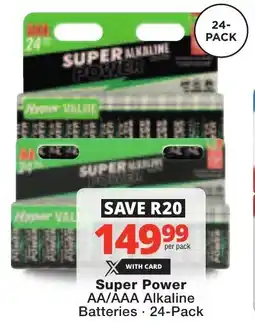 Checkers Super Power AA/AAA Alkaline Batteries offer