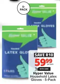 Checkers Hyper Value Household Latex Gloves offer