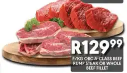 OBC Meat & Chicken Obc a-class beef rump steak or whole beef fillet offer