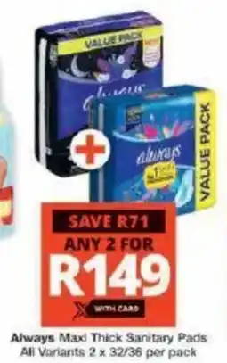Checkers Always Maxi Thick Sanitary Pads All Variants offer