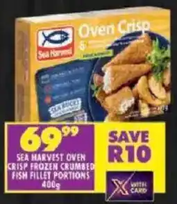 Shoprite Sea harvest oven crisp frozen crumbed fish fillet portions offer