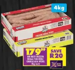 Shoprite Big nick frozen braai/ chicken/ chakalaka wors offer