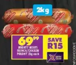 Shoprite Mighty meats french/ chicken polony offer