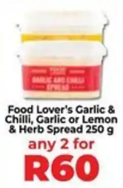 Food Lover's Market Food Lover's Garlic & Chilli, Garlic or Lemon & Herb Spread offer