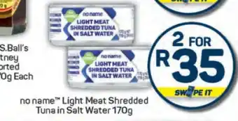 Pick n Pay no name Light Meat Shredded Tuna in Salt Water 170g offer