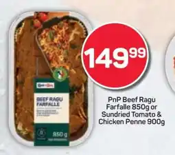 Pick n Pay PnP Beef Ragu Farfalle 850g or Sundried Tomato & Chicken Penne 900g offer