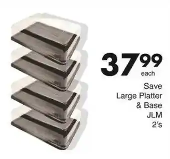 Save Hyper Save Large Platter & Base JLM offer