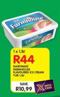Shoprite DAIRYMAID FARMHOUSE FLAVOURED ICE CREAM TUB 1,8ℓ offer
