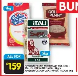 Shoprite GOLDEN PENNY PARBOILED RICE 5kg + ITAU SUPER MAIZE MEAL 5kg + GOLDEN CLOUD CAKE WHEAT FLOUR 5kg offer