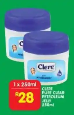 Shoprite CLERE PURE CLEAR PETROLEUM JELLY 250ml offer