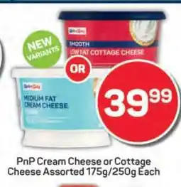 Pick n Pay PnP Cream Cheese or Cottage Cheese Assorted 175g/250g Each offer