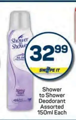 Pick n Pay Shower To Shower Deodorant Assorted-150ml Each offer