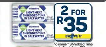 Pick n Pay Hypermarket no name Shredded Tuna in Salt Water offer