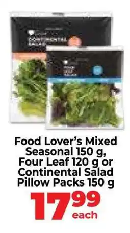 Food Lover's Market Food Lover’s Mixed Seasonal 150 g, Four Leaf 120 g or Continental Salad Pillow Packs 150 g offer