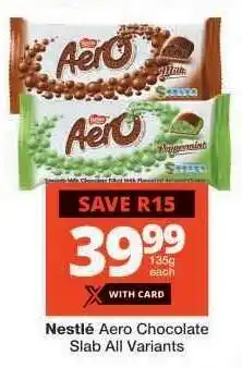 Checkers Nestlé Aero Chocolate Slab All Variants offer