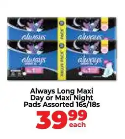 Food Lover's Market Always Long Maxi Day or Maxi Night Pads Assorted 16s/18s offer