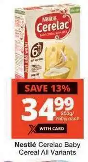 Checkers NESTLÉ CERELAC BABY CEREAL all variants offer