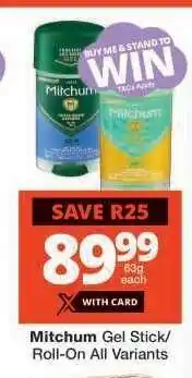 Checkers Mitchum Gel Stick/Roll-On All Variants offer