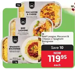 Makro m Beef Lasagne, Macaroni & Cheese or Spaghetti Bolognese offer