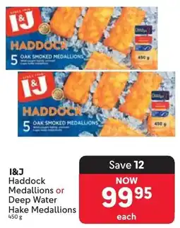Makro I&J Haddock Medallions or Deep Water Hake Medallions offer