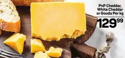 Pick n Pay Hypermarket PnP Cheddar, White Cheddar or Gouda offer