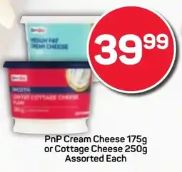 Pick n Pay Hypermarket PnP Cream Cheese or Cottage Cheese Assorted offer