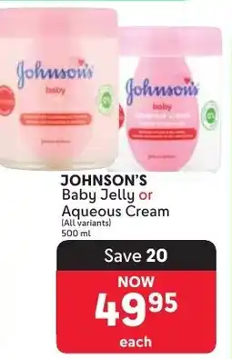 Makro JOHNSON'S Baby Jelly or Aqueous Cream offer