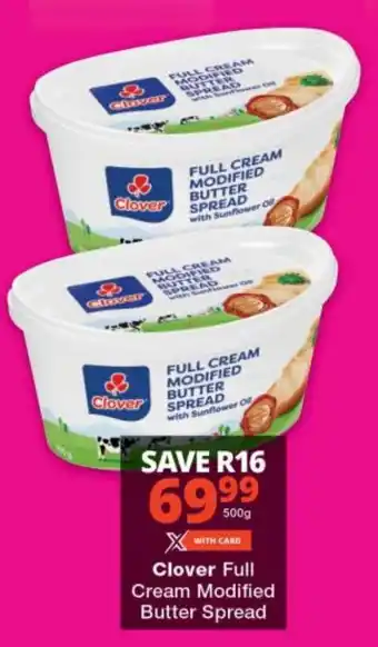 Checkers Clover Full Cream Modified Butter Spread offer