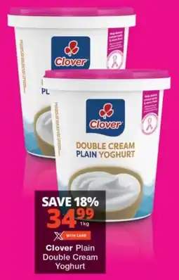 Checkers Clover Plain Double Cream Yoghurt offer