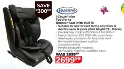 Baby City Bambino i-Cruze i-size Toddler to Booster Seat with ISOFIX offer