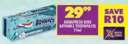 Shoprite Aquafresh kids advance toothpaste offer