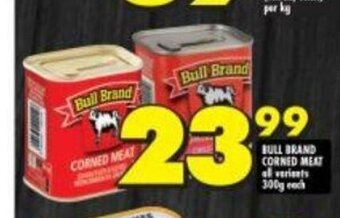 Shoprite Bull Brand Corned Meat All Variants 300g each offer