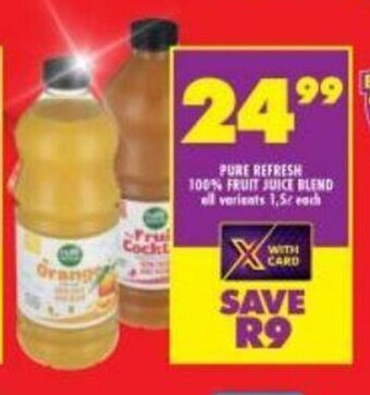 Shoprite Pure Refresh 100% Fruit Juice Blend All Variants 1.5L each offer