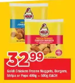 OK Grocer Goldi Chicken Frozen Nuggets, Burgers, Strips or Pops offer