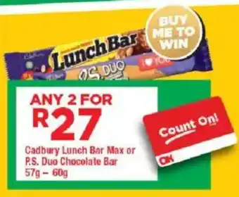 OK Grocer Cadbury Lunch Bar Max or P.S. Duo Chocolate Bar offer